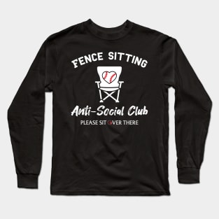 Funny Fence Sitting Anti Social Club Baseball Softball Mom Dad Boys Girls Long Sleeve T-Shirt